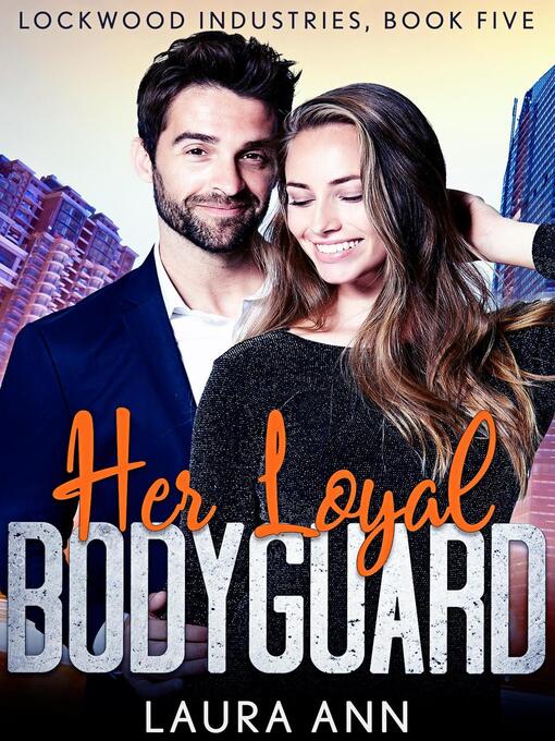Title details for Her Loyal Bodyguard by Laura Ann - Available